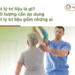 Vật lý trị liệu là gì? Đối tượng cần áp dụng vật lý trị liệu gồm những ai